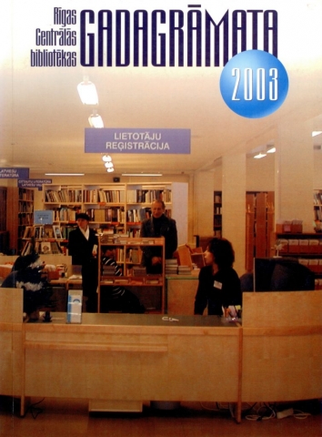 Rīgas Centrālās bibliotēkas gadagrāmata 2003 Rīgas Centrālās bibliotēkas gadagrāmata 2003
