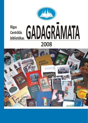 Rīgas Centrālās bibliotēkas gadagrāmata 2008 Rīgas Centrālās bibliotēkas gadagrāmata 2008