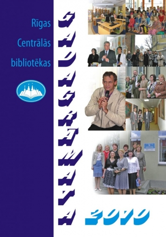 Rīgas Centrālās bibliotēkas gadagrāmata 2010 Rīgas Centrālās bibliotēkas gadagrāmata 2010