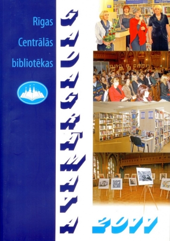 Rīgas Centrālās bibliotēkas gadagrāmata 2011 Rīgas Centrālās bibliotēkas gadagrāmata 2011
