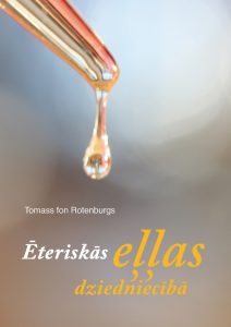 Ēteriskās eļļas – tikšanās ar Tomasu fon Rotenburgu