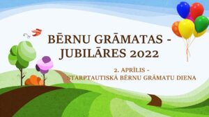 Bērnu grāmatas – jubilāres 2022