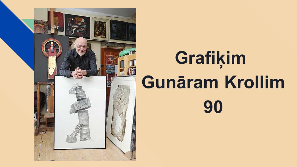 Grafiķim Gunāram Krollim – 90