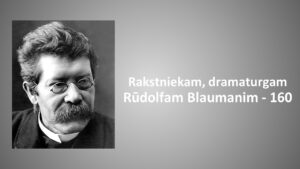 Rakstniekam, dramaturgam Rūdolfam Blaumanim – 160