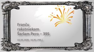 Pasaku autoram Šarlam Pero – 395