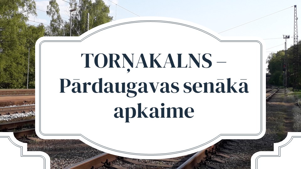 Torņakalns – Pārdaugavas senākā apkaime