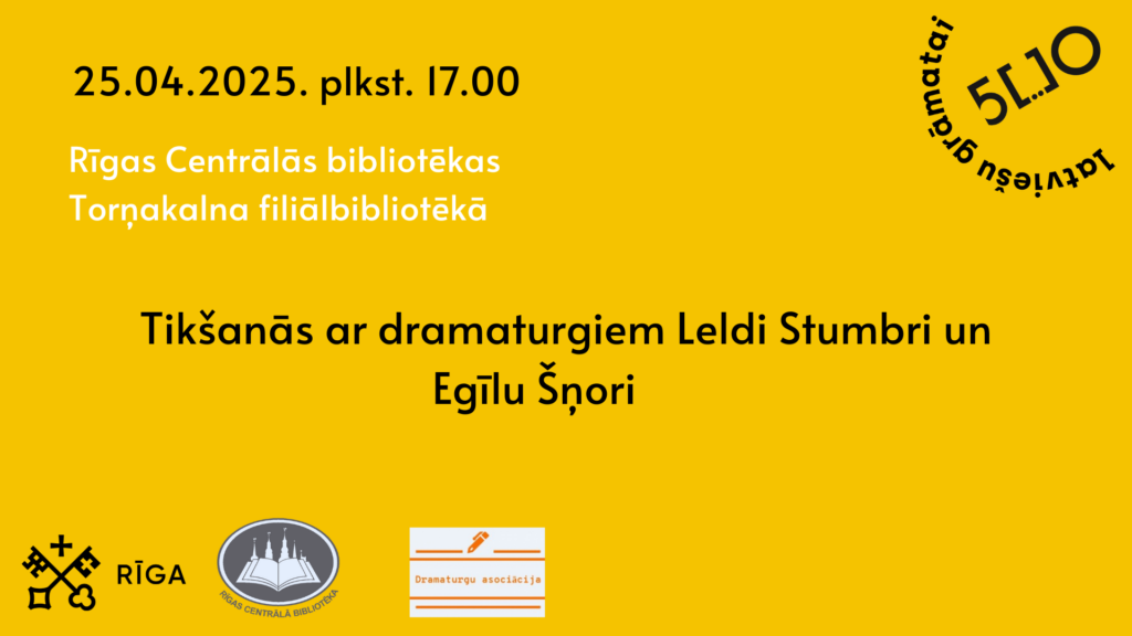 Tikšanās ar dramaturgiem Leldi Stumbri un Egīlu Šņori