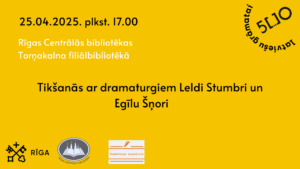 Tikšanās ar dramaturgiem Leldi Stumbri un Egīlu Šņori