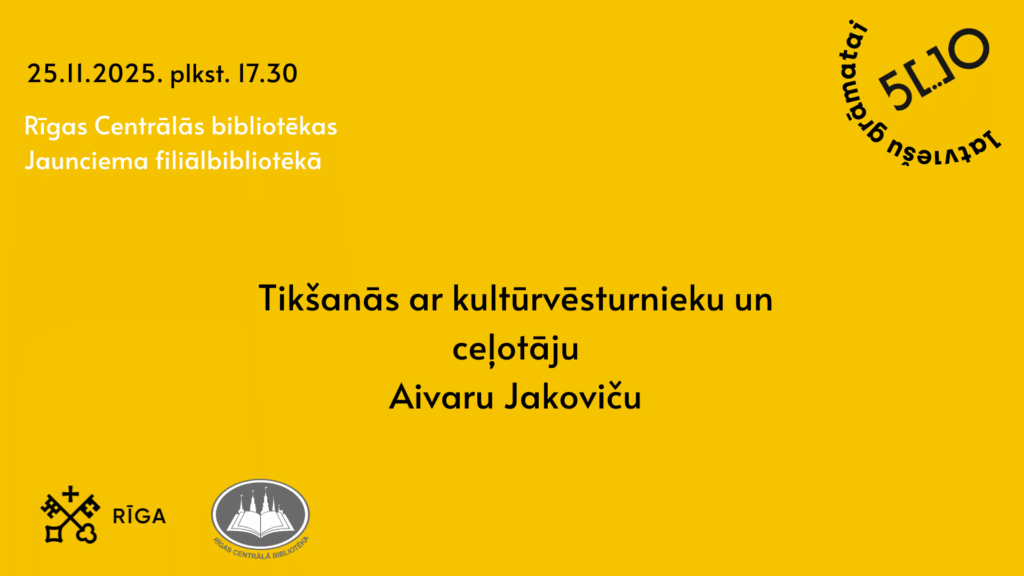 Tikšanās ar kultūrvēsturnieku un ceļotāju Aivaru Jakoviču